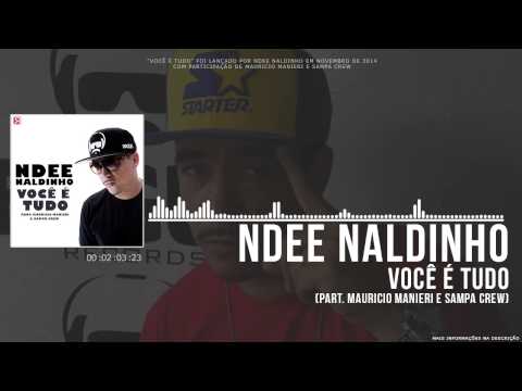 Ndee Naldinho - Você é Tudo (Part. Maurício Manieri e Sampa Crew)