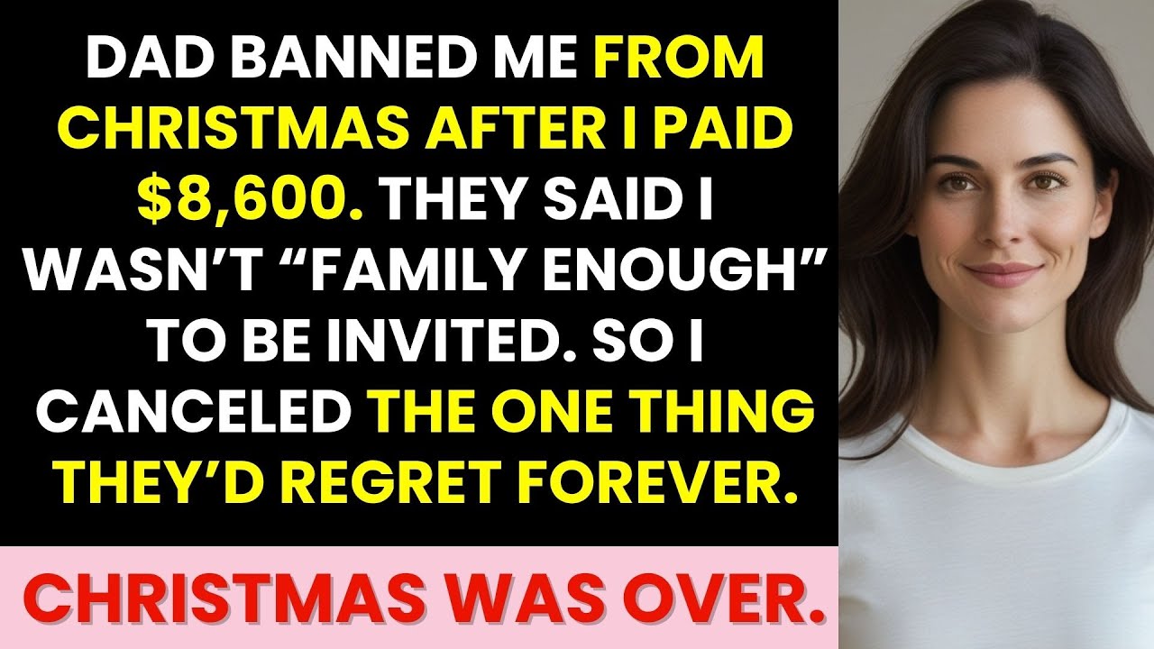 DAD BANNED Me From Christmas After I PAID 8,600—Then I Canceled The
