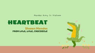 |𝙑𝙄𝙀𝙏𝙎𝙐𝘽| Heartbeat - Shawn Mendes (From Lyle, Lyle, Crocodile)