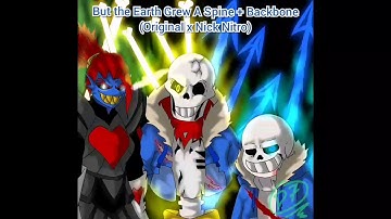 (5/22/2019) But the Earth Grew A Spine + Backbone (Original x Nick Nitro)