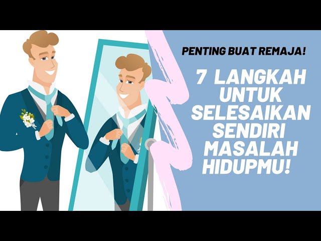 Remaja Mesti Nonton! 7 Langkah KONSELING DIRI Yg Penting Buat Remaja Atasi Masalahnya Sendiri class=