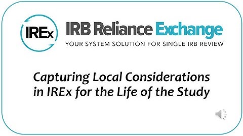 Capturing Local Considerations in IREx for the Life of the Study