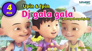 Dj gala gala x pak cepak cepak jeder versi upin ipin feat bear band