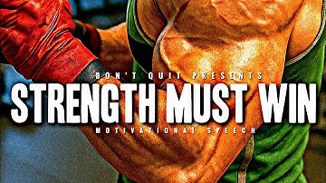 STRENGTH MUST WIN - 1 HOUR Motivational Speech Video | Gym Workout Motivation 
