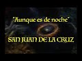 “Aunque es de noche”. S. Juan de la Cruz
