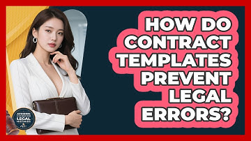 How Do Contract Templates Prevent Legal Errors? - Avoiding Common Legal Mistakes