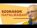 Szokások hatalmában | Gunagriha előadása