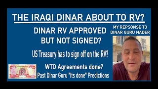 Is the Iraq Dinar about to RV? Response to Guru Nader: "Its done" Dinar RV approved but not signed?
