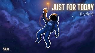 SOL - Just For Today (Official Lyric Video)