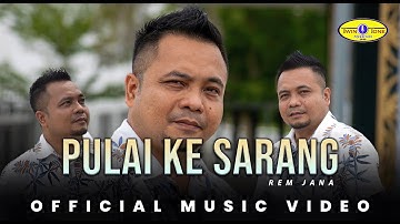 Pulai Ke Sarang - Rem Jana (Official Music Video)