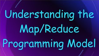 Understanding the Map/Reduce Programming Model
