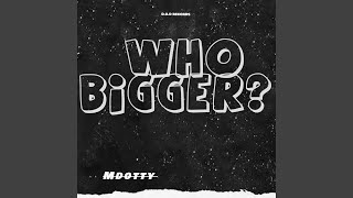 Who Bigger?