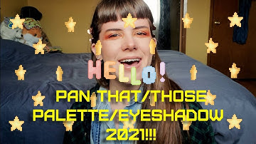 2021 Pan That/Those Palette/Eyeshadows INTRO!!!