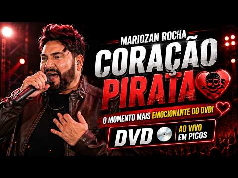 MARIOZAN ROCHA - CORAÇÃO PIRATA (O MOMENTO MAIS EMOCIONANTE DO DVD!)