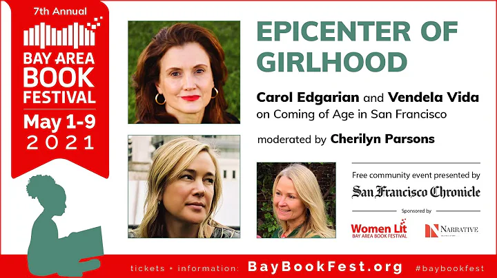 Epicenter of Girlhood: Carol Edgarian & Cherilyn Parsons on Coming of Age in San Francisco BABF 2021