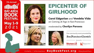 Epicenter of Girlhood: Carol Edgarian & Cherilyn Parsons on Coming of Age in San Francisco BABF 2021