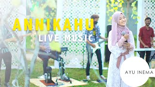 Live Annikahu - Ayu Inema