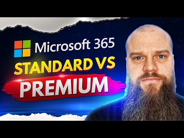 Microsoft 365 Standard vs Premium class=