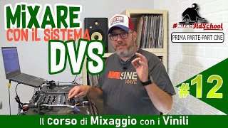 Mixare con il sistema DVS usando i vinili in Timecode - Ep12 (Parte 1)