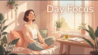 Continuous Day Focus: Quiet Vector Ambient & Meditation Stream