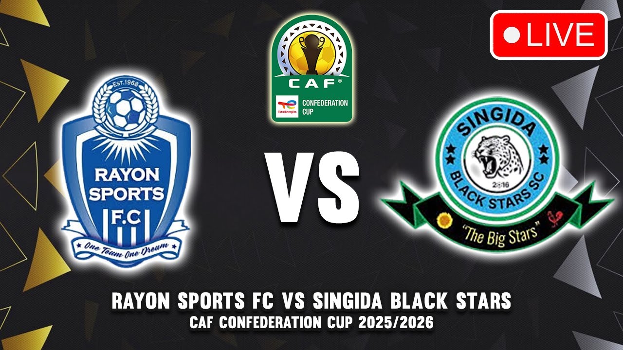 🔴 RAYON SPORTS VS SINGIDA BLACK STARS CAF CONFEDERATION CUP 2025/26 PREVIEW & PREDICTIONS