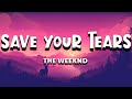 The Weeknd - Save Your Tears (Lyrics) Mp3 Song