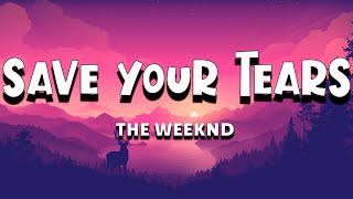 Download Lagu The Weeknd - Save Your Tears (Lyrics) MP3