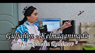 Guljahon - Kelmaganingda 