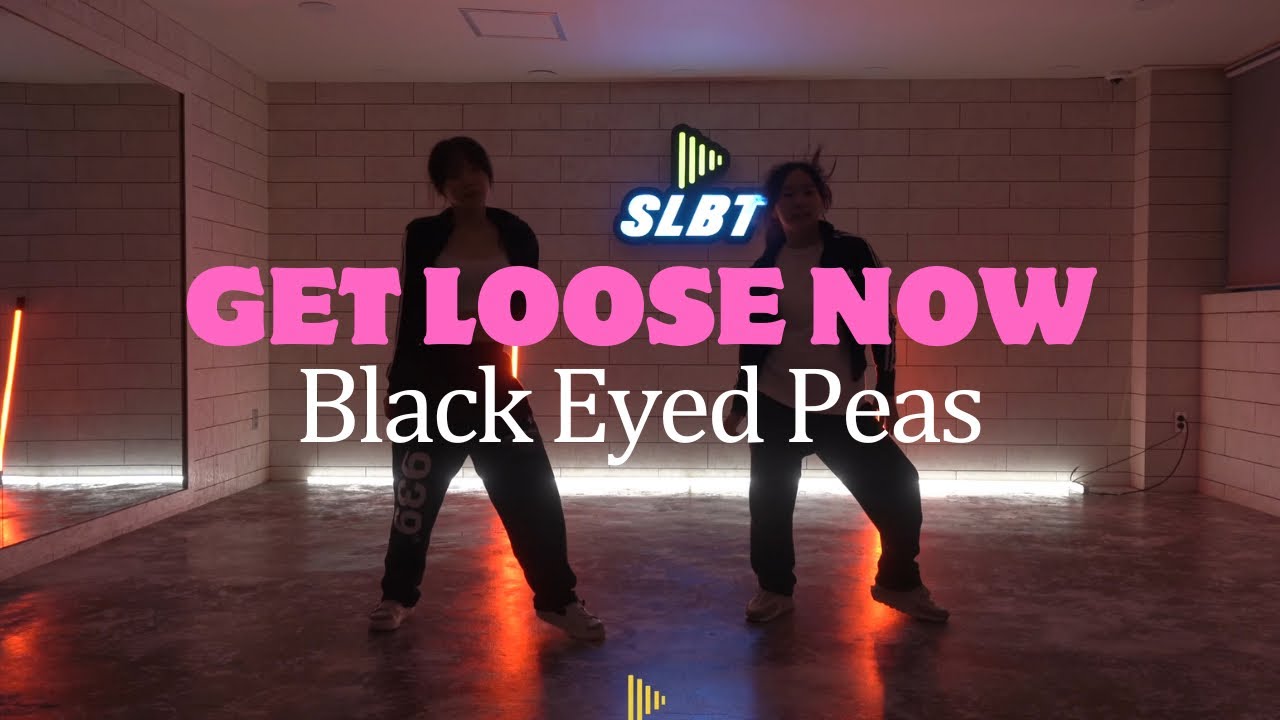 Black Eyed Peas GET LOOSE NOW / KORA Choreography YouTube
