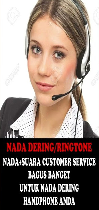 NADA DERING/RINGTONE   SUARA CUSTOMER SERVICE BUAT NADA DERING HP/HANDPHONE ANDA PART-09