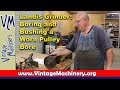 Landis Surface Grinder:  Boring and Bushing the worn Pulley Bore