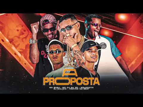 MC Babu, MC CH da Z.O, Molecotxi - A PROPOSTA ( DJ MALICIA, TROVÃO NO BEAT )