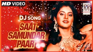 Saat Samundar Paar (सात समुन्दर पार)| Ocean current mix |DJ Remix | New Dj remix songs |divya bharti