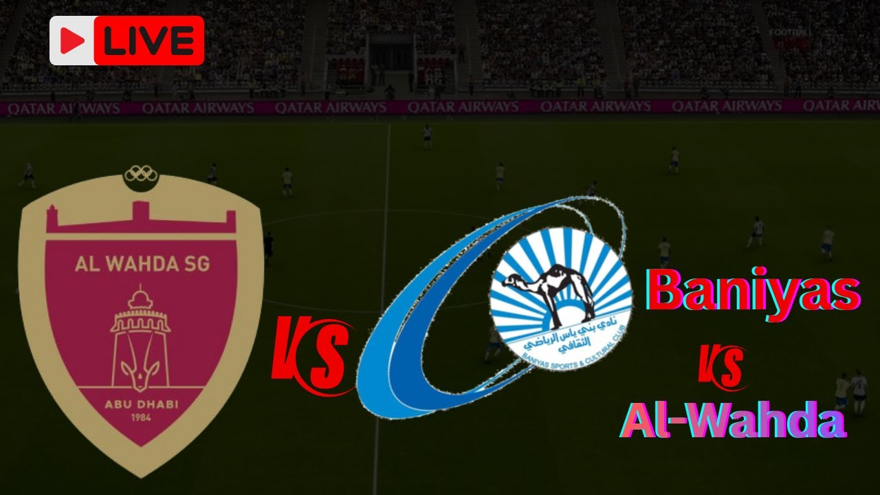 🔴 LIVE | Al-Wahda FC vs Baniyas | UAE Pro League Full Match | Simulation Gaming Video