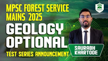 MPSC Forest Service Mains - 2025 Geology Optional Test Series Announcement | By Saurabh Khartode