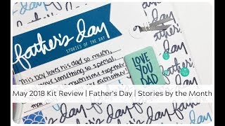 May 2018 Kit Review | Fathers Day 12x12 layout | Ali Edwards Stories by the Month Kit