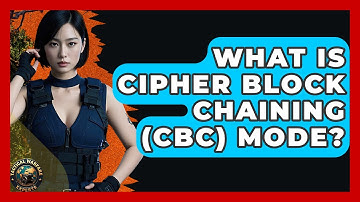 What Is Cipher Block Chaining (CBC) Mode? - Tactical Warfare Experts