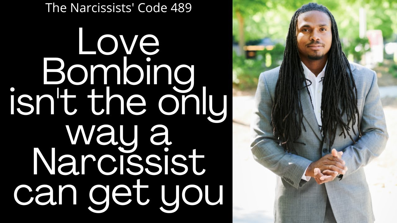 the-narcissists-code-489-love-bombing-isn-t-the-only-way-a-narcissist