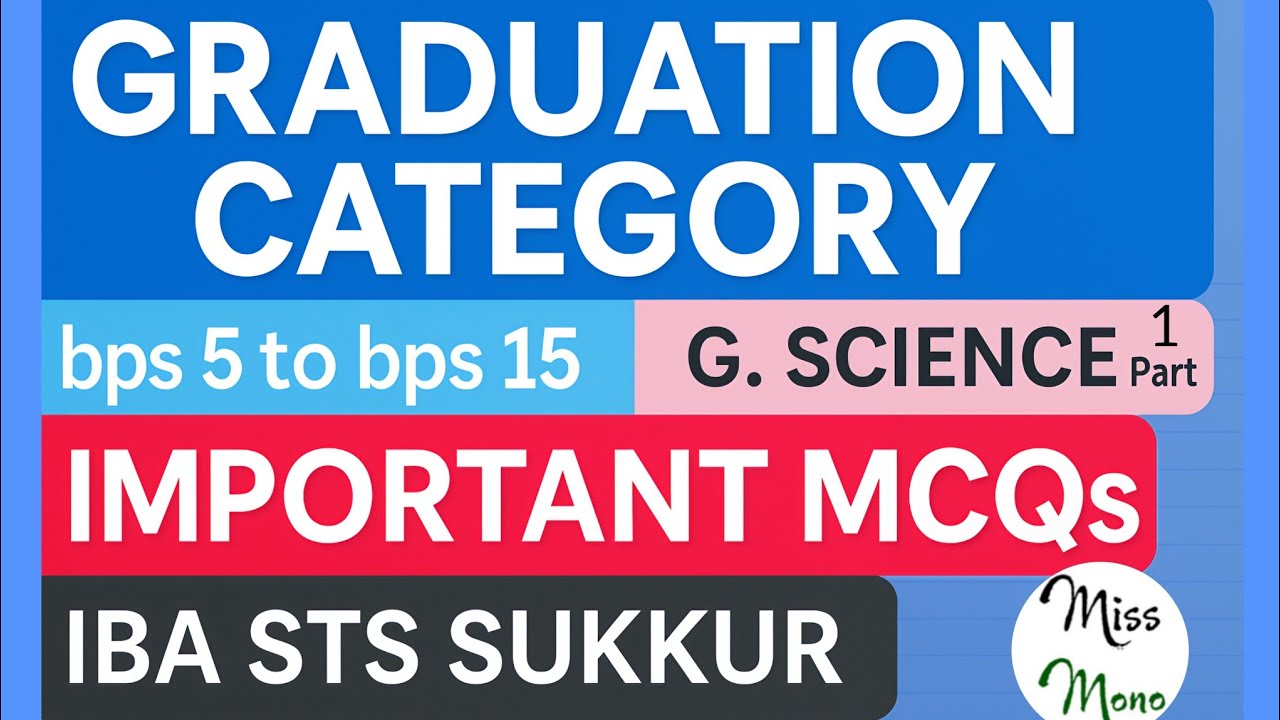 Graduation Category | IBA STS 2025 MCQs | General Science Part 1 | BPS 5 to 15 | MissMono
