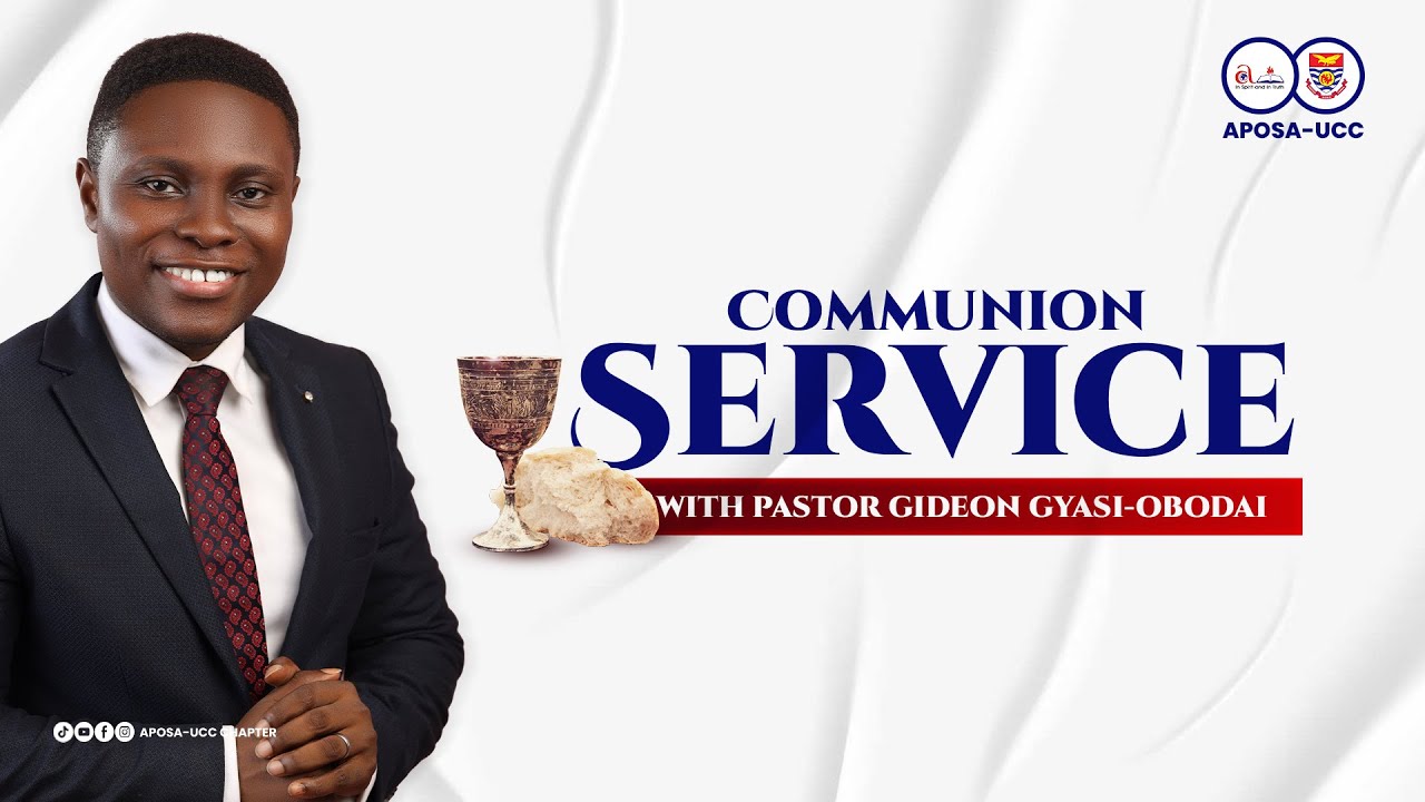 APOSA-UCC TRANSFORMATIONAL & COMMUNION SERVICE WITH PASTOR GIDEON GYASI-OBODAI