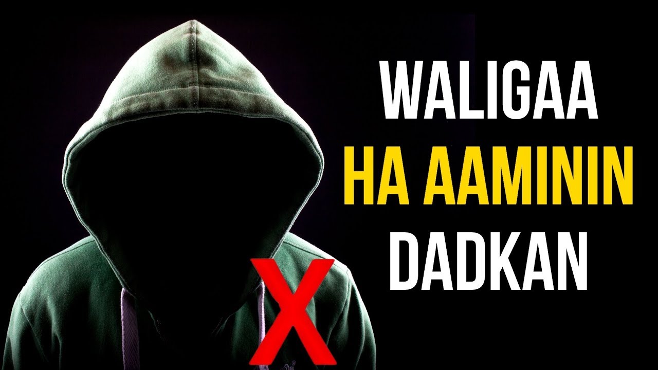 DADKA CALAAMADAHAN LEH WALIGAA HA AAMININ