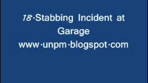 AUDIO TEST # 18 - "STABBING INCIDENT AT GARAGE", 18.Stabbing Incident at Garage.wmv