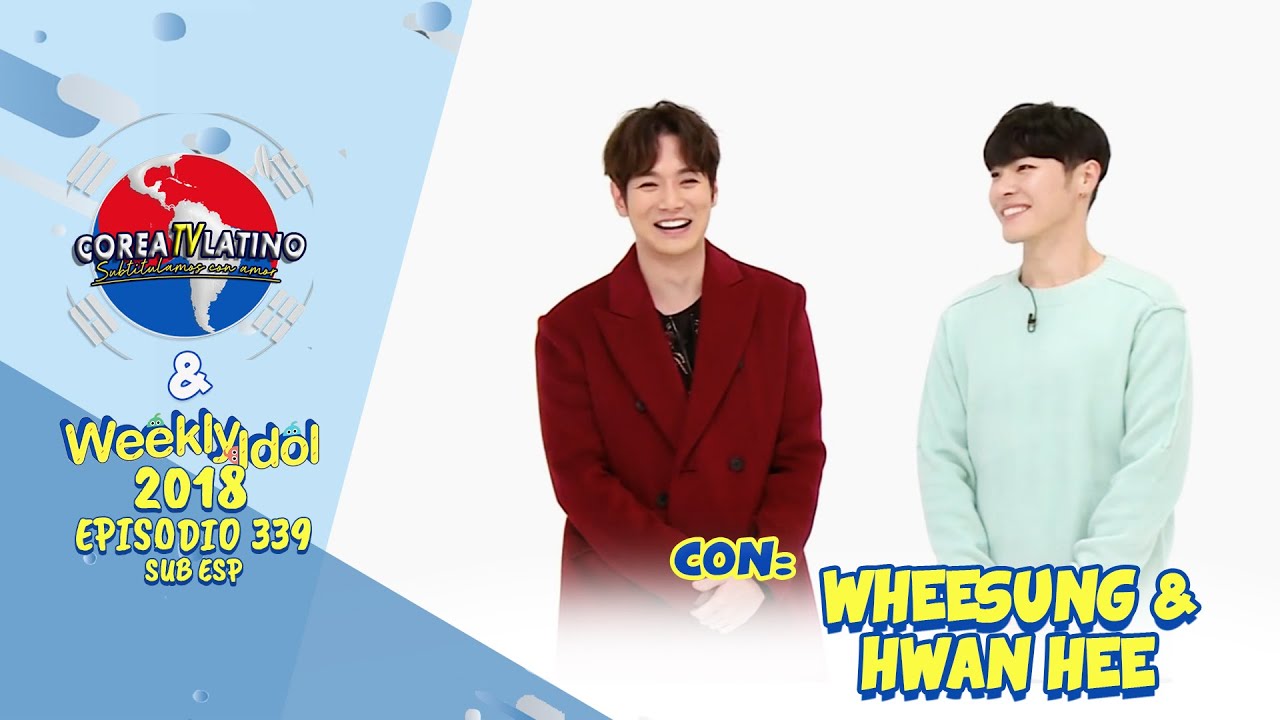 [Sub Español] Wheesung & Hwan Hee - Weekly Idol E.339 (2018)