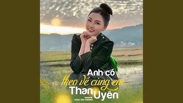 Anh Có Theo Về Cùng Em Than Uyên