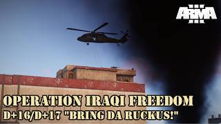 Operation Iraqi Freedom: D+16/D+17 Bring da Ruckus! | 505th Panthers | Arma 3