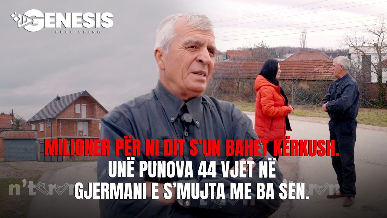 Milioner për ni dit s’un bahet kërkush. Unë punova 44 vjet në Gjermani e s’mujta me ba sen.
