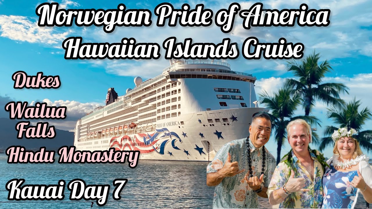 NCL Pride of America | Kauai - Day 7 in PARADISE!! Wailua Falls & Duke’s Hula Pie AMAZING!! 