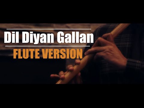 Dil Diyan Gallan Flute Version Tiger Zinda Hai Atif Aslam By FLUTE Siva 