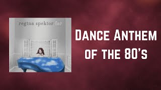 Regina Spektor - Dance Anthem of the 80&#39;s (Lyrics)