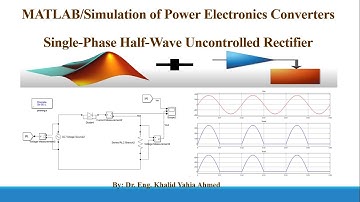 MATLAB/Simulation of Power Electronics Converters (Single Phase Half Wave Uncontrolled Rectifier)